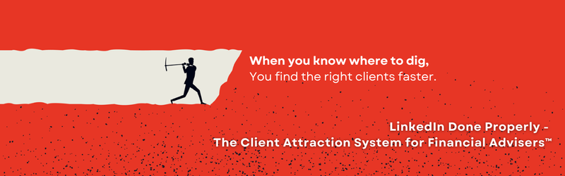 LinkedIn Client Attraction System for Financial Advisers